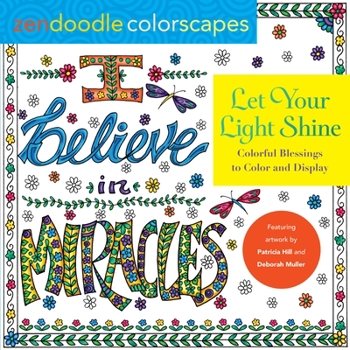 Paperback Zendoodle Colorscapes: Let Your Light Shine: Colorful Blessings to Color and Display Book