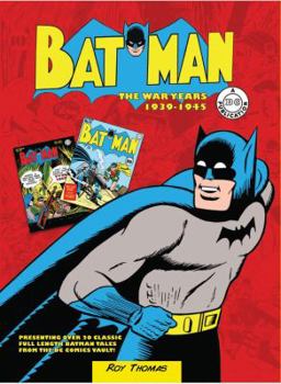 Hardcover Batman: The War Years 1939-1945: Presenting Over 20 Classic Full Length Batman Tales from the DC Comics Vault! Book