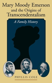 Mary Moody Emerson and the Origins of Transcendentalism: A Family History