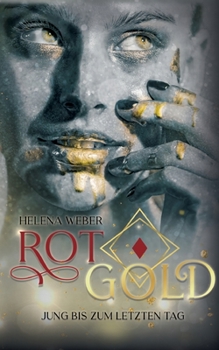 Paperback Rotgold: Jung bis zum letzten Tag: Band 1 von 3 [German] Book