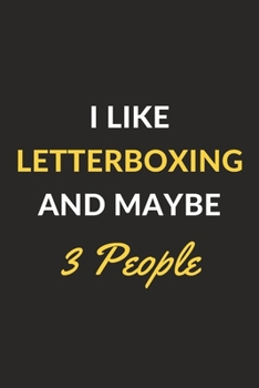 Paperback I Like Letterboxing And Maybe 3 People: Letterboxing Journal Notebook to Write Down Things, Take Notes, Record Plans or Keep Track of Habits (6" x 9" Book