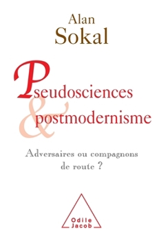Paperback Pseudosciences and Postmodernism: Rivals or Travelling Companions? / Pseudosciences et postmodernisme: Adversaires ou compagnons de route ? [French] Book