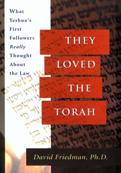 Paperback They Loved the Torah: What Yeshua's First Followers Really Thought about the Law Book