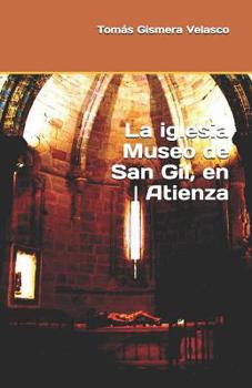 Paperback LA IGLESIA MUSEO DE SAN GIL en Atienza [Spanish] Book