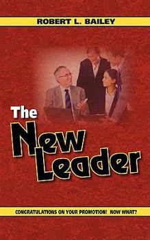 Paperback The New Leader, Congratulations on Your Promotion! Now What? Book