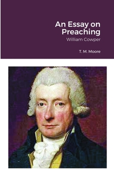 Paperback An Essay on Preaching: William Cowper Book