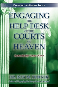 Paperback Engaging the Help Desk of the Courts of Heaven Book