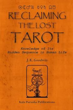 Paperback Reclaiming the Lost TAROT: Knowledge of Its Hidden Sequence in Human Life Book