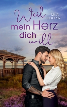 Paperback Weil mein Herz dich will: Verliebt in Coral Bay 3 [German] Book