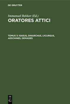 Isaeus, Dinarchus, Lycurgus, Aeschines, Demades