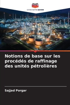 Paperback Notions de base sur les procédés de raffinage des unités pétrolières [French] Book