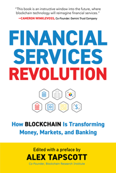 Hardcover Financial Services Revolution: How Blockchain Is Transforming Money, Markets, and Banking Book