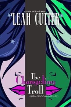 The Changeling Troll: The Seattle Trolls Trilogy: Book One - Book #1 of the Seattle Trolls Trilogy