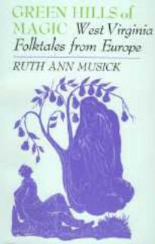 Green Hills of Magic: West Virginia Folktales from Europe