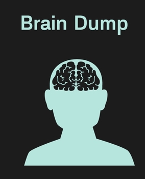 Paperback Brain Dump: Notebook to Empty Your Mind Clear Your Thoughts and Get On with Your Day Book