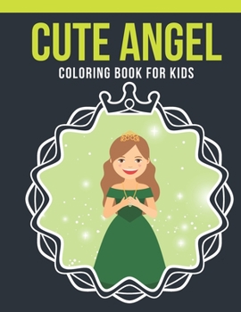 Paperback Angel Coloring Book For Kids: An Kids Coloring Book of 30 Stress Relief Angel Coloring Book Designs Book