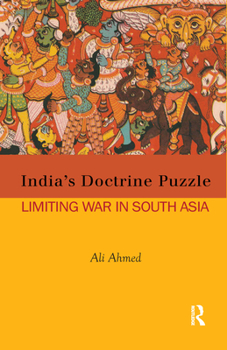 India's Doctrine Puzzle: Limiting War in South Asia