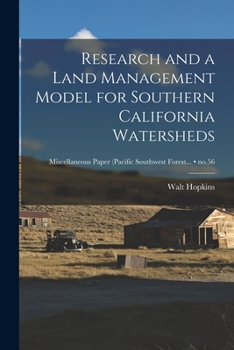 Paperback Research and a Land Management Model for Southern California Watersheds; no.56 Book