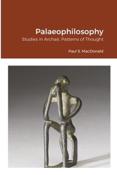 Paperback Palaeophilosophy: Studies in Archaic Patterns of Thought Book