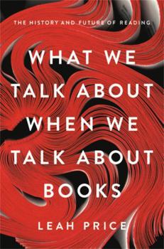 Hardcover What We Talk about When We Talk about Books: The History and Future of Reading Book