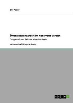 Paperback Öffentlichkeitsarbeit im Non-Profit-Bereich: Dargestellt am Beispiel einer Behörde [German] Book