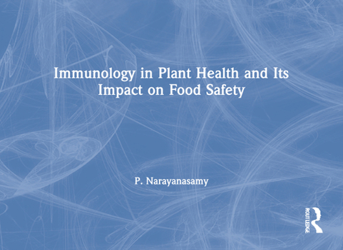 Paperback Immunology in Plant Health and Its Impact on Food Safety Book