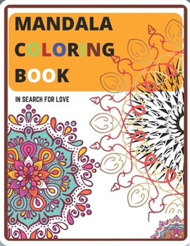 Paperback Mandala Coloring Book: In Search for Love Book