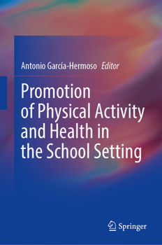 Promotion of Physical Activity and Health in the School Setting
