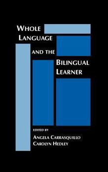 Paperback Whole Language and the Bilingual Learner Book