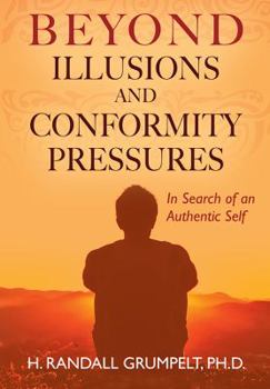 Beyond Illusions and Conformity Pressures: In Search of an Authentic Self