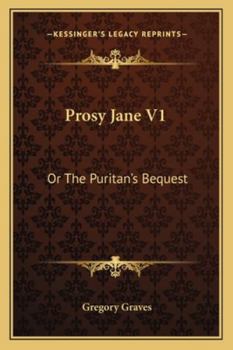 Paperback Prosy Jane V1: Or The Puritan's Bequest Book