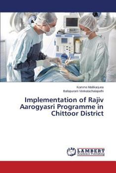 Paperback Implementation of Rajiv Aarogyasri Programme in Chittoor District Book