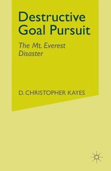 Paperback Destructive Goal Pursuit: The Mt. Everest Disaster Book