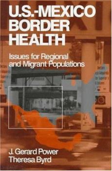 US-Mexico Border Health: Issues for Regional and Migrant Populations