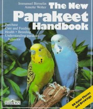 Paperback The New Parakeet Handbook: Everything about the Purchase, Diet, Diseases, and Behavior of Parakeets: With a Special Chapter on Raising Parakeets Book