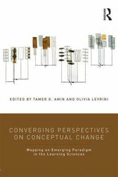 Paperback Converging Perspectives on Conceptual Change: Mapping an Emerging Paradigm in the Learning Sciences Book