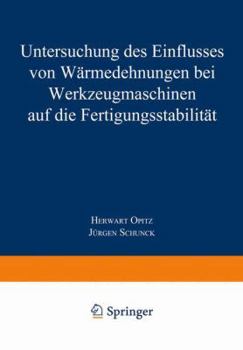 Paperback Untersuchung Des Einflusses Von Wärmedehnungen Bei Werkzeugmaschinen Auf Die Fertigungsstabilität [German] Book