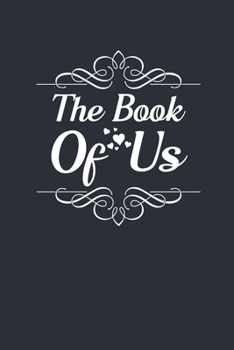 Paperback The Book of Us: Fill in the Blank Notebook and Memory Journal for Couples, Daily Reflections for Couples, original appreciation gift f Book