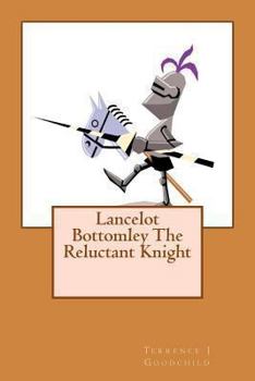 Paperback Lancelot Bottomley the Reluctant Knight Book