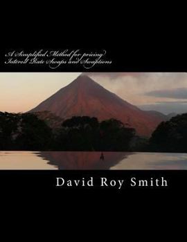 Paperback A Simplified Method for pricing Interest Rate Swaps and Swaptions: Collected Swap Pricing Articles of David Smith Book