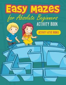 Paperback Easy Mazes for Absolute Beginners Activity Book