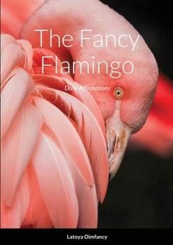 Paperback The Fancy Flamingo: Daily Affirmations Book