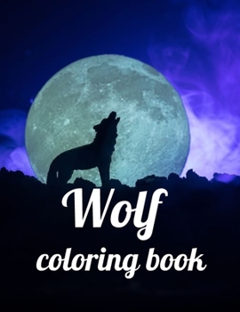 Paperback Wolf coloring book: A Coloring Book of 35 Unique Wolf Coe Stress relief Book Designs Paperback Book