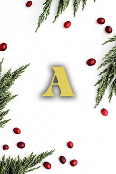 A: Cute Initial Monogram Letter A  College Ruled Notebook. Nifty Girly Personalized Name Medium Lined Journal & Diary for Writing & Notes for Girls and Women - Gold Metallic Floral For Christmas