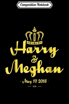 Composition Notebook: Harry and Meghan May 19 2018 - British Royal Wedding  Journal/Notebook Blank Lined Ruled 6x9 100 Pages