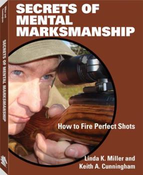 Paperback Secrets of Mental Marksmanship: How to Fire Perfect Shots Book