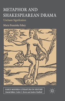 Paperback Metaphor and Shakespearean Drama: Unchaste Signification Book