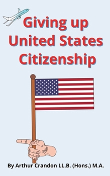 Paperback Giving up United States Citizenship: The Road to Renunciation Book