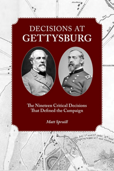 Paperback Decisions at Gettysburg: The Nineteen Critical Decisions That Defined the Campaign Book