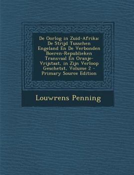 Paperback de Oorlog in Zuid-Afrika: de Strijd Tusschen Engeland En de Verbonden Boeren-Republieken Transvaal En Oranje-Vrijstaat, in Zijn Verloop Geschets [Dutch] Book